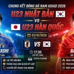 Nhận định U23 Nhật Bản vs U23 Hàn Quốc chung kết bóng đá nam ASIAD 2026 trên TieuLamTV.